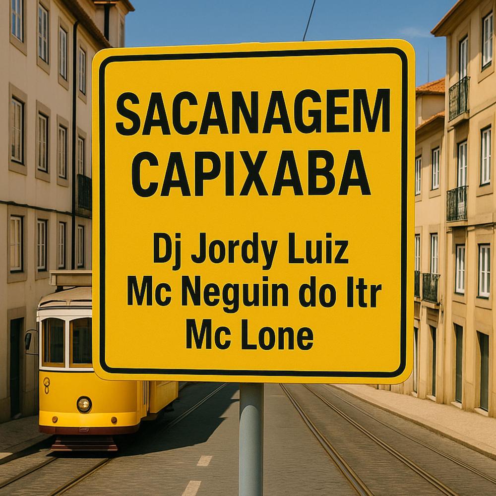 SACANAGEM CAPIXABA (feat. MC LONE & NEGUIN DO ITR) (DJ JORDY LUIZ|Mc Neguin do Itr & Mc Lone)