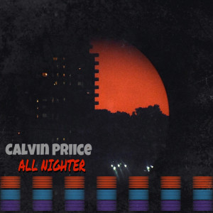 ดาวน์โหลดและฟังเพลง All Nighter (Explicit) พร้อมเนื้อเพลงจาก Calvin Priice