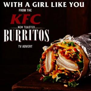 With a Girl Like You (From The "KFC - New Toasted Burritos" T.V. Advert)