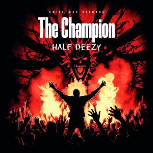 Half Deezy的專輯The Champion (feat. Chris Rivers) [Explicit]