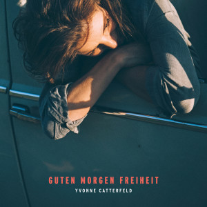 Yvonne Catterfeld的专辑Guten Morgen Freiheit