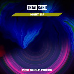 Listen to Night Dj (2020 Short Radio) song with lyrics from Trial Band