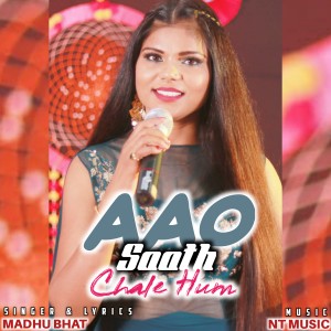 Listen to Aao Saath Chale Hum song with lyrics from Madhu Bhat