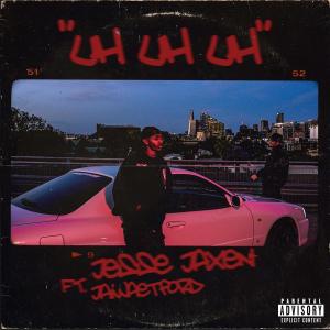 收聽Jesse Jaxen的Uh Uh Uh (feat. Jai Waetford) (Explicit)歌詞歌曲