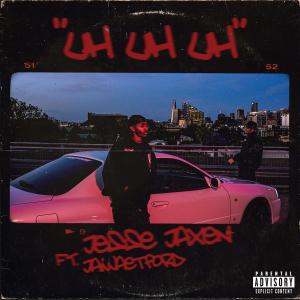 Jesse Jaxen的專輯UH UH UH (feat. Jai Waetford) [Explicit]