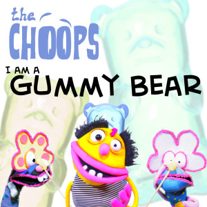 收听The Choops的I am a Gummy Bear歌词歌曲