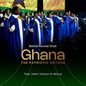 Listen to Ghana (The Patriotic Anthem) song with lyrics from Bethel Revival Choir