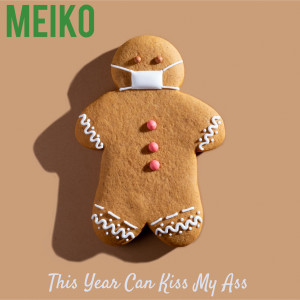 Album This Year Can Kiss My Ass (Explicit) from Meiko