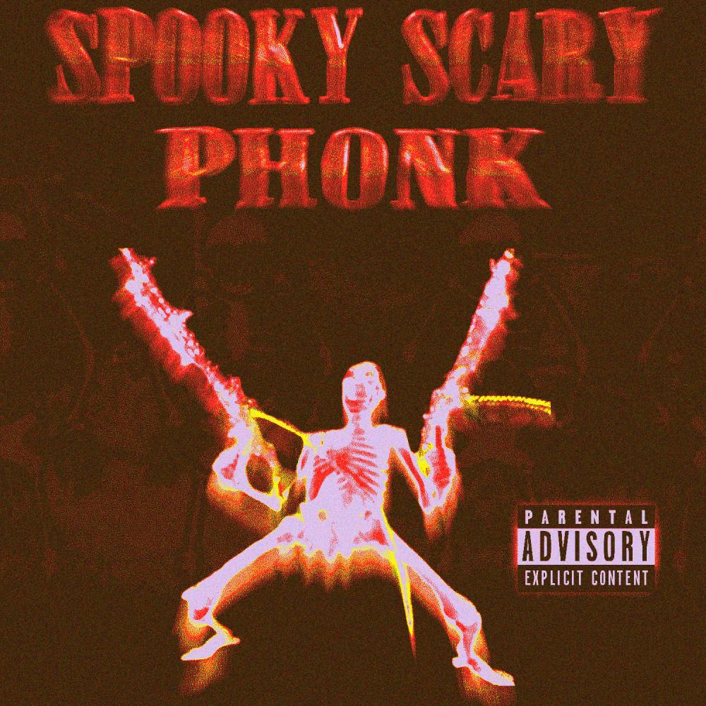 SPOOKY SCARY PHONK (Explicit)