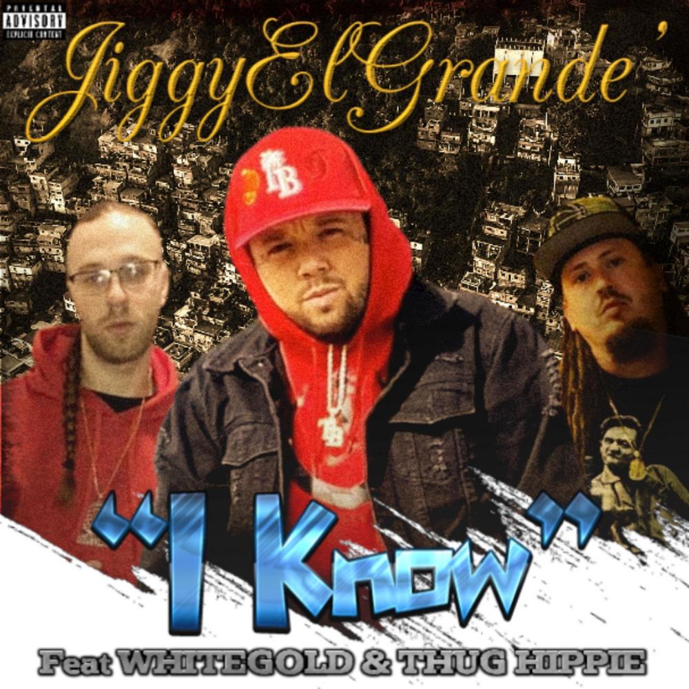 I Know (feat. White Gold & Thug Hippie) (Explicit)