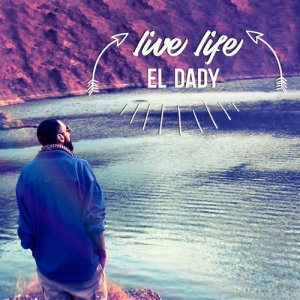 ดาวน์โหลดและฟังเพลง Live Life พร้อมเนื้อเพลงจาก El Dady