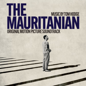 The Mauritanian (Original Motion Picture Soundtrack)