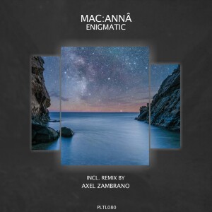 收聽MAC:ANNÂ的Enigmatic (Axel Zambrano Remix)歌詞歌曲