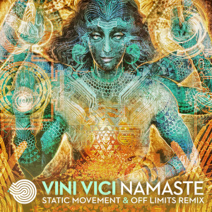 收聽Vini Vici的Namaste (Static Movement & Off Limits Remix)歌詞歌曲