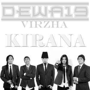 Dengarkan Kirana lagu dari Dewa 19 dengan lirik