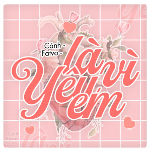 ดาวน์โหลดและฟังเพลง Là Vì Yêu Em พร้อมเนื้อเพลงจาก Cảnh