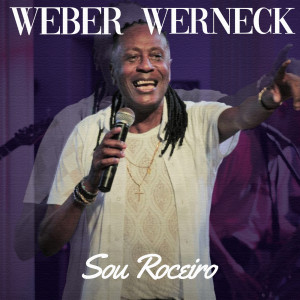 ดาวน์โหลดและฟังเพลง Sou Roceiro พร้อมเนื้อเพลงจาก Weber Werneck