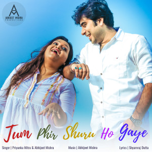Listen to Tum Phir Shuru Ho Gaye song with lyrics from Abhijeet Mishra