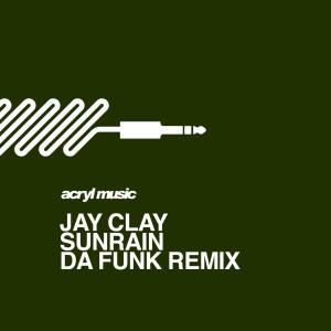Listen to Sunrain (Da Funk Remix) song with lyrics from Jay Clay