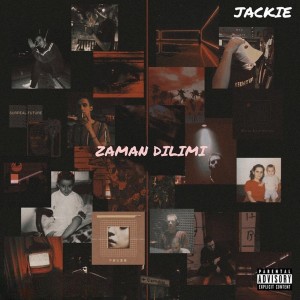 收听Jackie的Zaman Dilimi (Explicit)歌词歌曲