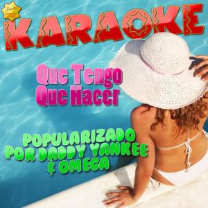 收聽Ameritz Karaoke Latino的Que Tengo Que Hacer (Popularizado por Daddy Yankee & Omega) (Karaoke Version)歌詞歌曲