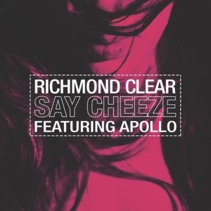 Richmond Clear的專輯Say Cheeze (feat. Apollo) (Explicit)