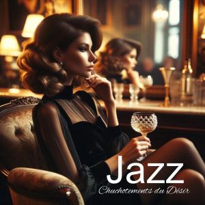 Album Chuchotements du Désir (Café Ambiant Séducteur) from Jazzy Romantique