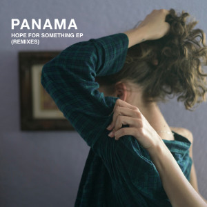Panama的專輯Hope For Something (Remixes)