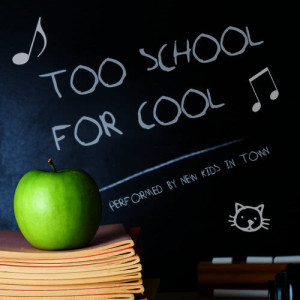 New Kids In Town的專輯Too School for Cool (Explicit)