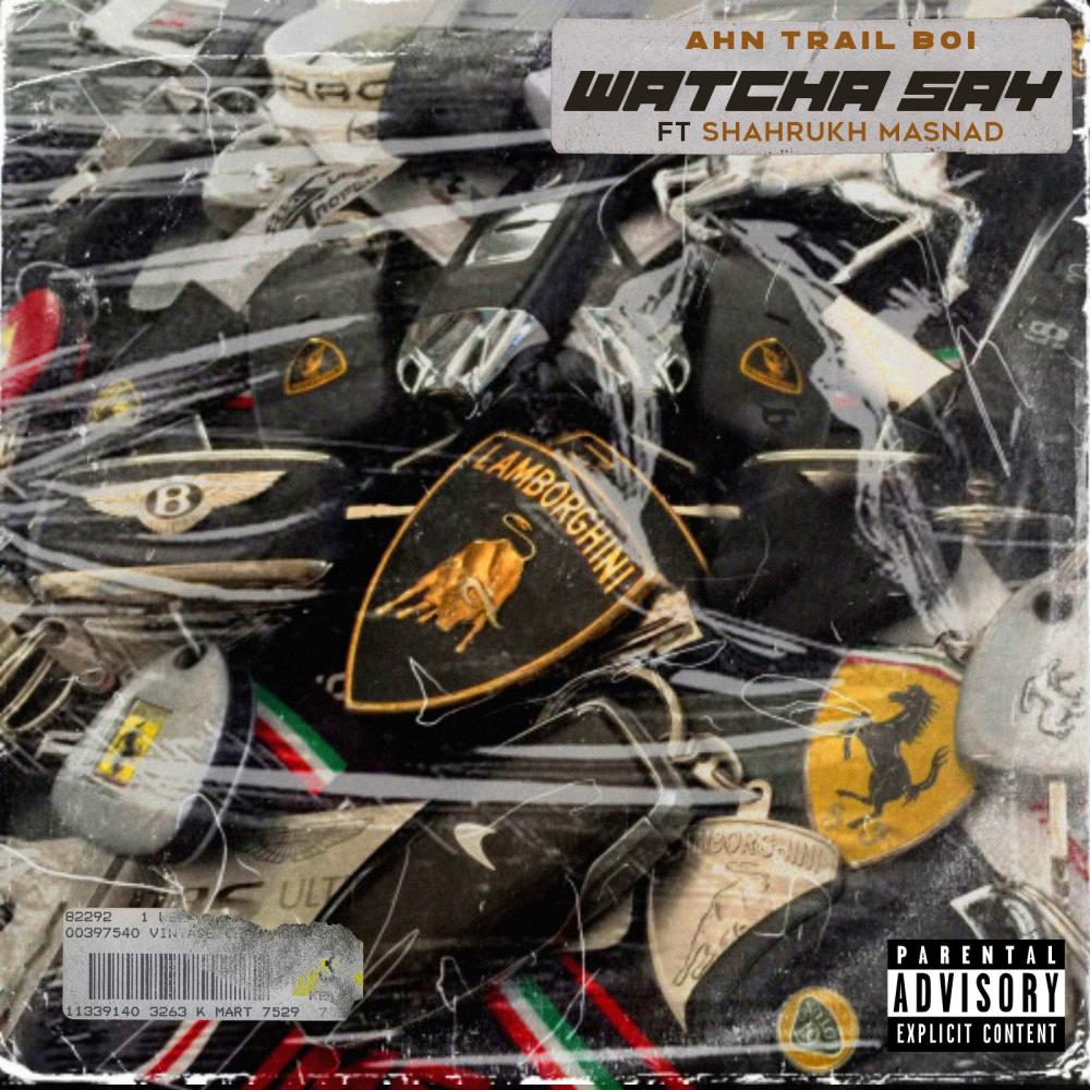 WATCHA SAY (feat. Shahrukh Masnad) (Explicit)