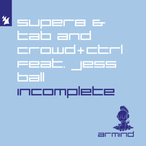 ดาวน์โหลดและฟังเพลง Incomplete (Extended Mix) พร้อมเนื้อเพลงจาก Super8 & Tab