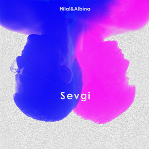 Listen to Sevgi song with lyrics from Hilal