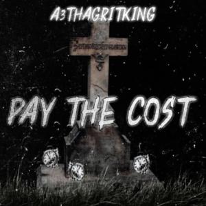 A3thagritking的專輯Pay The Cost (Explicit)