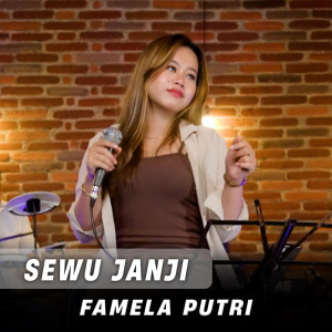 Dengarkan lagu Sewu Janji nyanyian Famela Putri dengan lirik