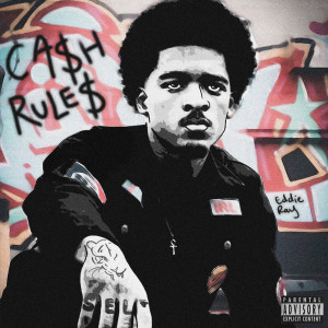 Album Cash Rules (Explicit) from Eddie Ray
