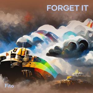 Forget It dari Fito