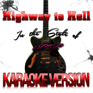ดาวน์โหลดและฟังเพลง Highway to Hell (In the Style of Ac/Dc) [Karaoke Version] (Karaoke Version) พร้อมเนื้อเพลงจาก Karaoke - Ameritz