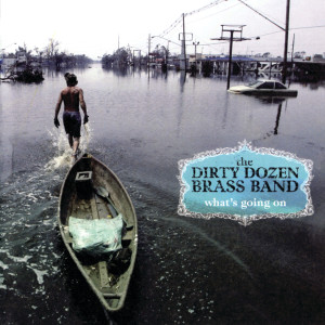ดาวน์โหลดและฟังเพลง What's Going On (Album Version) พร้อมเนื้อเพลงจาก The Dirty Dozen Brass Band