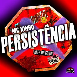 ดาวน์โหลดและฟังเพลง Persistência พร้อมเนื้อเพลงจาก MC Kinho
