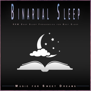Binaural Sleep: REM Deep Sleep Frequencies for Best Sleep