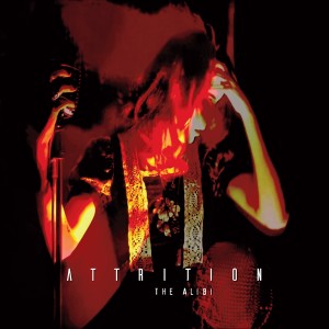 อัลบัม The Alibi ศิลปิน Attrition