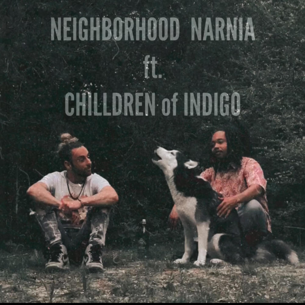 Neighborhood Narnia (feat. Chilldren of Indigo) (Explicit)