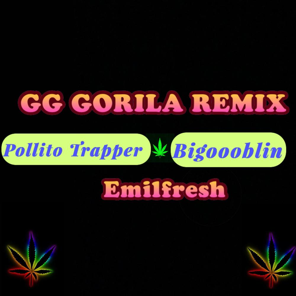 GG Gorila (feat. Emil Fresh & Bigoblin) (Remix)