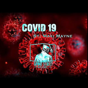 Listen to Covid 19 song with lyrics from St Maxi Mayne