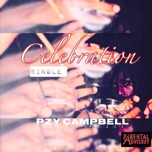 อัลบัม Celebration (feat. Ratchet Jacket & Cokez Campbell) (Explicit) ศิลปิน Pzy Campbell