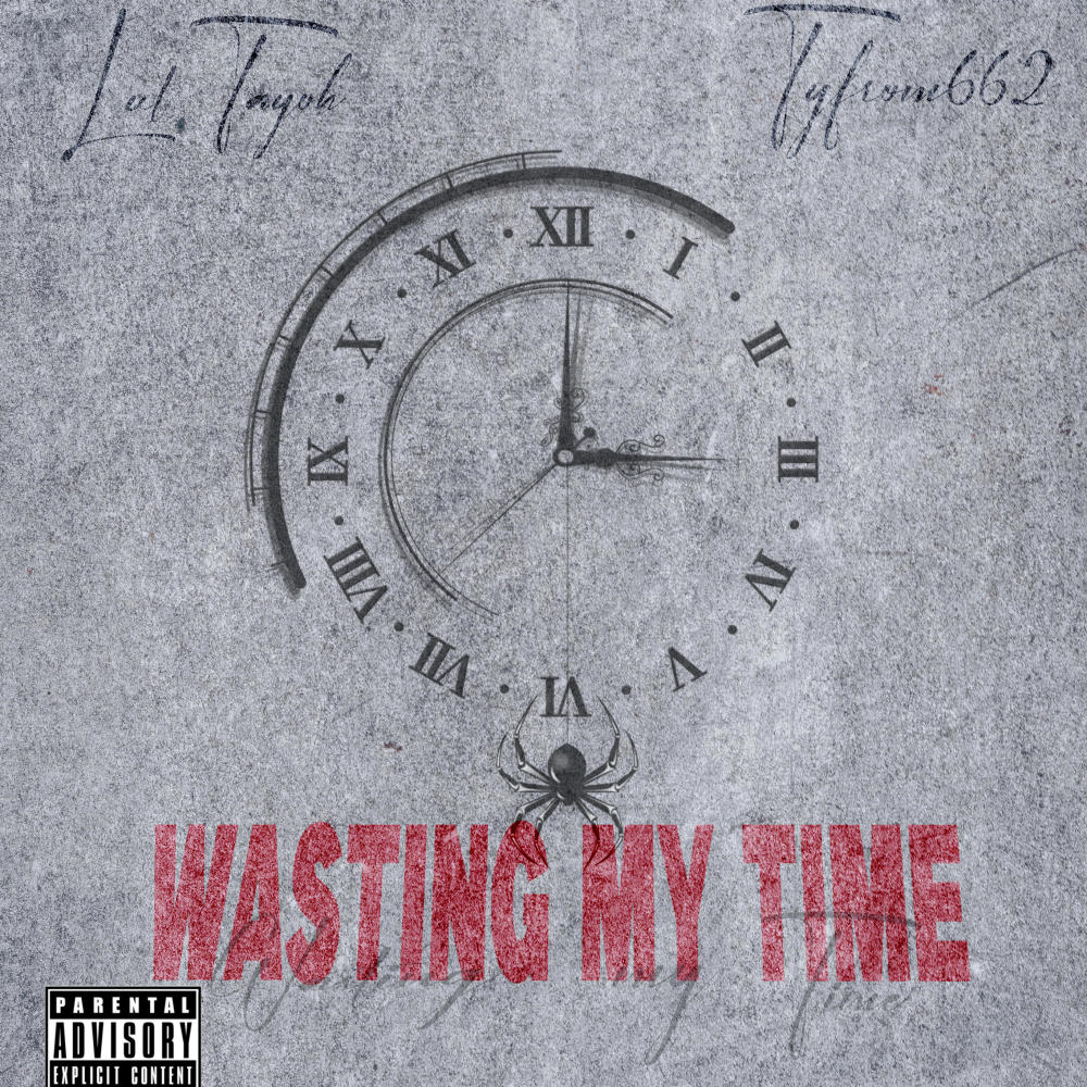Wasting My time (feat. Tyfrom662)
