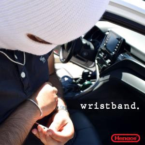 Menace的專輯Wristband (Explicit)