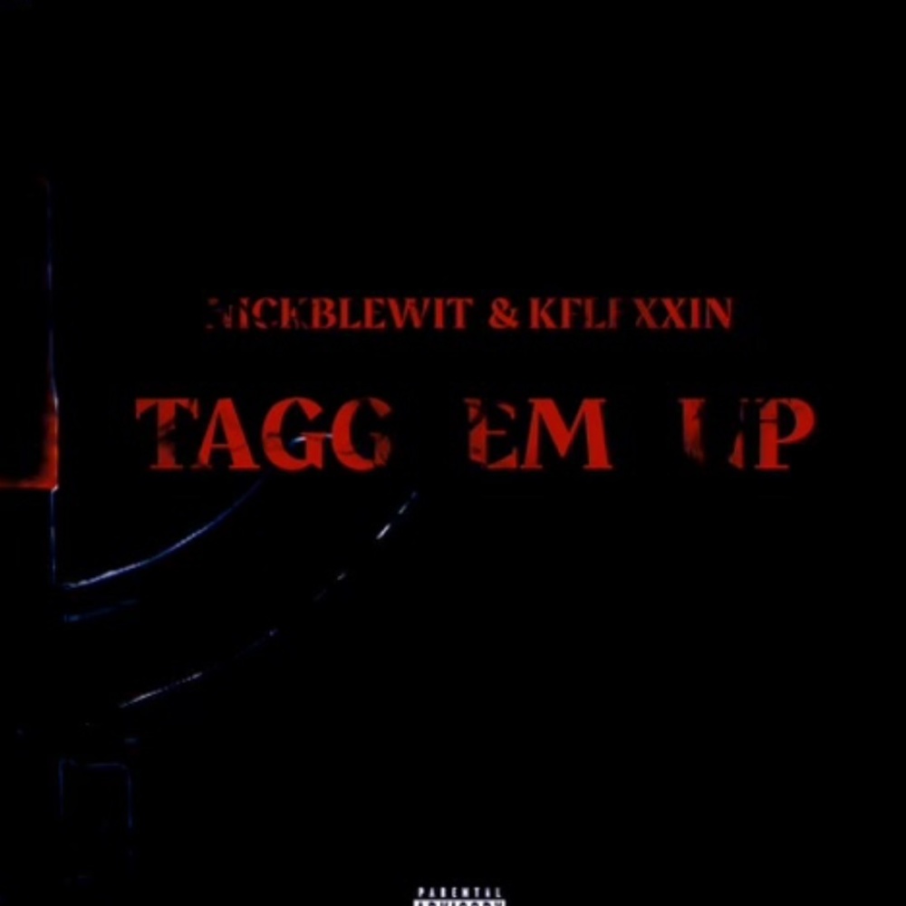 Tagg em up (feat. Kflexxinn) (Explicit)