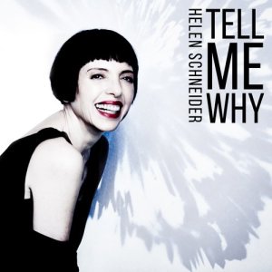 ดาวน์โหลดและฟังเพลง Tell Me Why (Album Version) พร้อมเนื้อเพลงจาก Helen Schneider