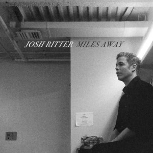 收聽Josh Ritter的Miles Away歌詞歌曲